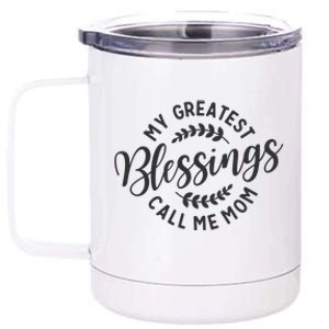 My Greatest Blessings Call Me Mom Cool Mothers Day Design 12 oz Stainless Steel Tumbler Cup