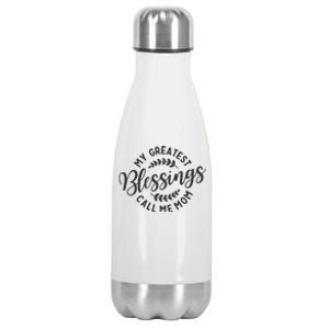 My Greatest Blessings Call Me Mom Cool Mothers Day Design Stainless Steel Insulated Water Bottle