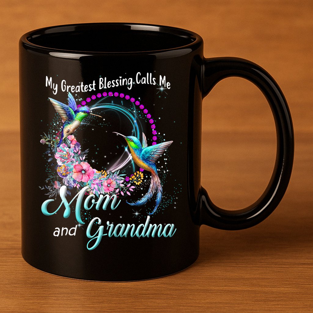My Greatest Blessing Calls Me Mom And Grandma Hummingbirds Cute Gift 11oz C Handle Ceramic Mug
