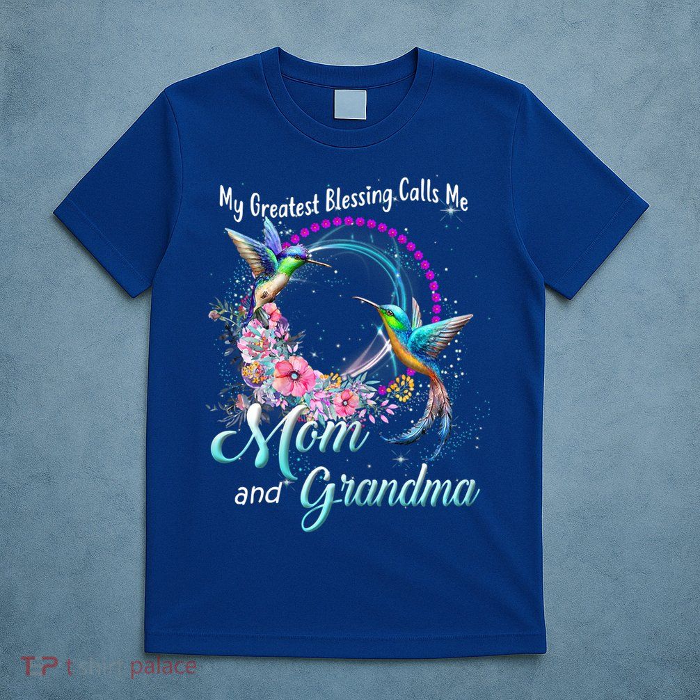 My Greatest Blessing Calls Me Mom And Grandma Hummingbirds Cute Gift T-Shirt