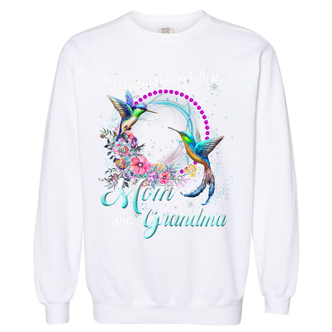 My Greatest Blessing Calls Me Mom And Grandma Hummingbirds Cute Gift Garment-Dyed Sweatshirt