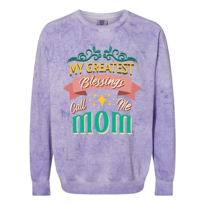 My Greatest Blessings Call Me Mom Mom Life Meaningful Gift Colorblast Crewneck Sweatshirt