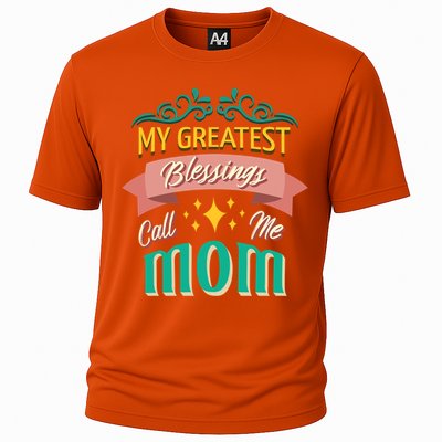 My Greatest Blessings Call Me Mom Mom Life Meaningful Gift Cooling Performance Crew T-Shirt