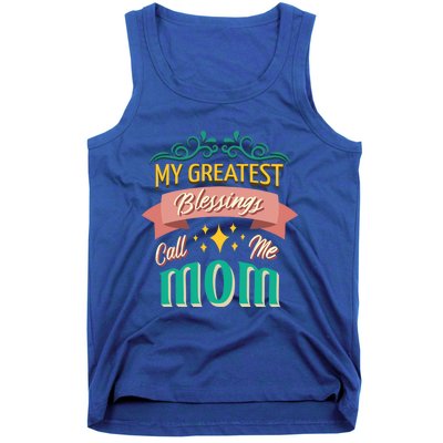 My Greatest Blessings Call Me Mom Mom Life Meaningful Gift Tank Top