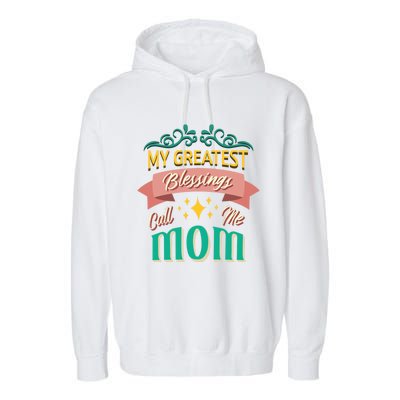 My Greatest Blessings Call Me Mom Mom Life Meaningful Gift Garment-Dyed Fleece Hoodie