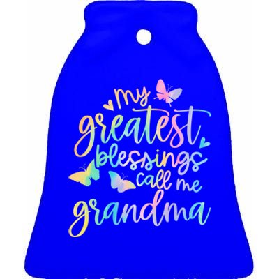 My Greatest Blessings Call Me Grandma Mothers Day Mom Life Great Gift Ceramic Bell Ornament