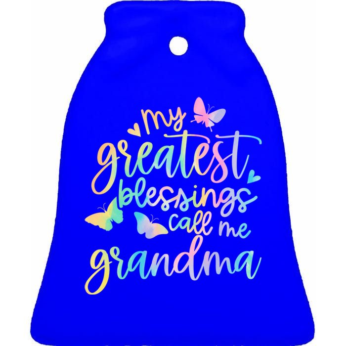 My Greatest Blessings Call Me Grandma Mothers Day Mom Life Great Gift Ceramic Bell Ornament