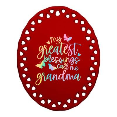 My Greatest Blessings Call Me Grandma Mothers Day Mom Life Great Gift Ceramic Oval Ornament