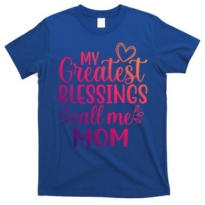 My Greatest Blessings Call Me Mom Special Mother Gift T-Shirt