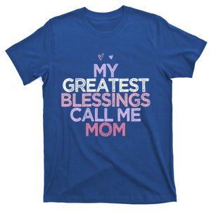 My Greatest Blessings Call Me Mom Mothers Day Gift Heart Cute Gift T-Shirt