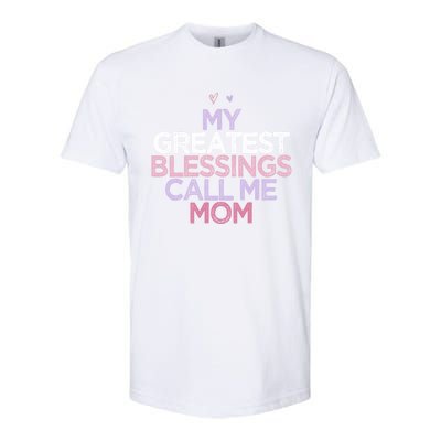 My Greatest Blessings Call Me Mom Mothers Day Gift Heart Cute Gift Softstyle CVC T-Shirt