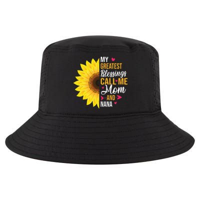 My Greatest Blessings Call Me Mom And NaNa Mother's Day Cool Comfort Performance Bucket Hat