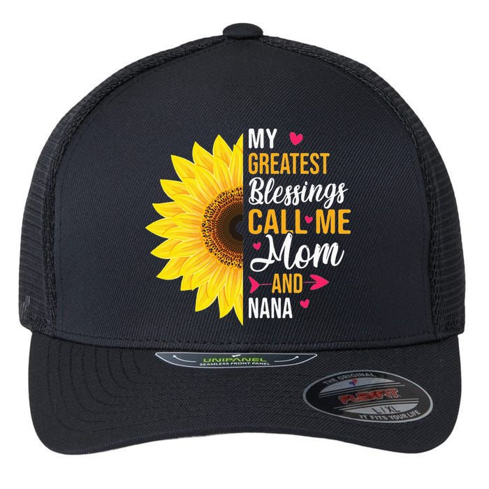 My Greatest Blessings Call Me Mom And NaNa Mother's Day Flexfit Unipanel Trucker Cap