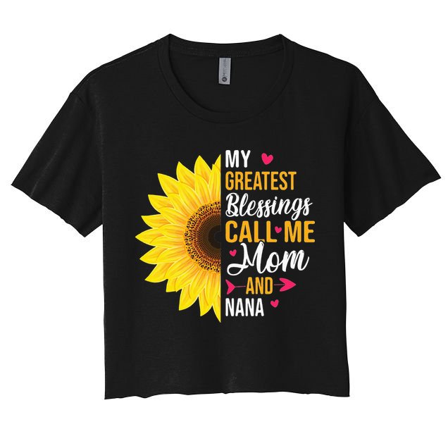 My Greatest Blessings Call Me Mom And NaNa Mother's Day Crop Top