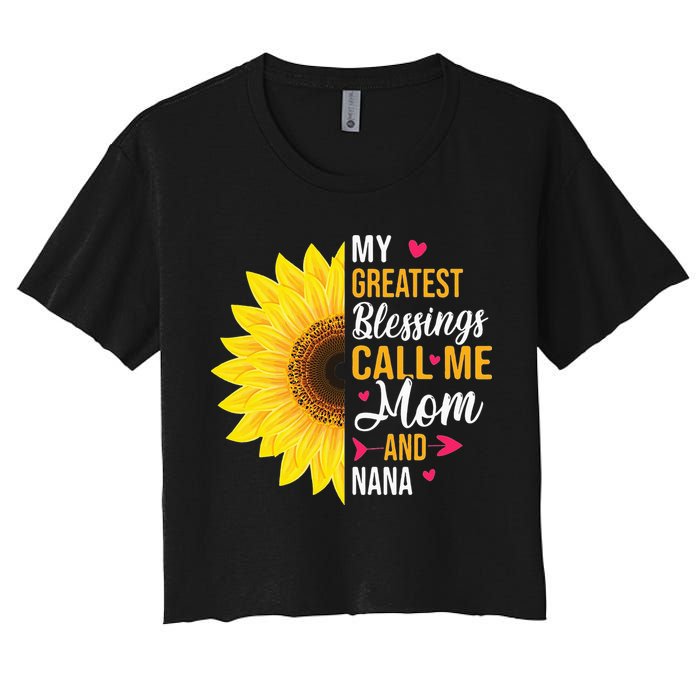 My Greatest Blessings Call Me Mom And NaNa Mother's Day Women's Crop Top Tee