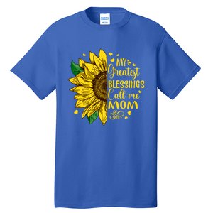 My Greatest Blessings Call Me Mom Sunflower Funny Gift Tall T-Shirt