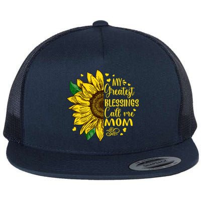 My Greatest Blessings Call Me Mom Sunflower Funny Gift Flat Bill Trucker Hat