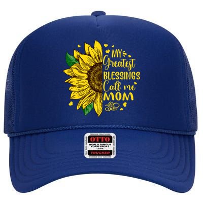 My Greatest Blessings Call Me Mom Sunflower Funny Gift High Crown Mesh Back Trucker Hat