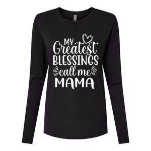 My Greatest Blessings Call Me Mama Mother Mom Gift Womens Cotton Relaxed Long Sleeve T-Shirt