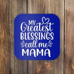 My Greatest Blessings Call Me Mama Mother Mom Gift Coaster