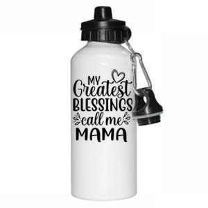 My Greatest Blessings Call Me Mama Mother Mom Gift Aluminum Water Bottle