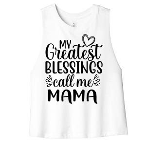 My Greatest Blessings Call Me Mama Mother Mom Gift Women's Racerback Cropped Tank