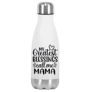 My Greatest Blessings Call Me Mama Mother Mom Gift Stainless Steel Insulated Water Bottle