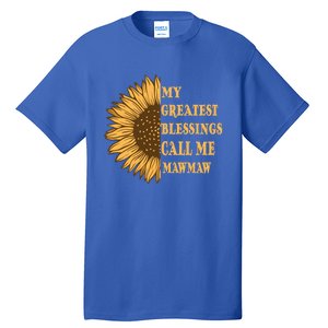 My Greatest Blessings Call Me Mawmaw Mom Sunflower Graphic Gift Tall T-Shirt