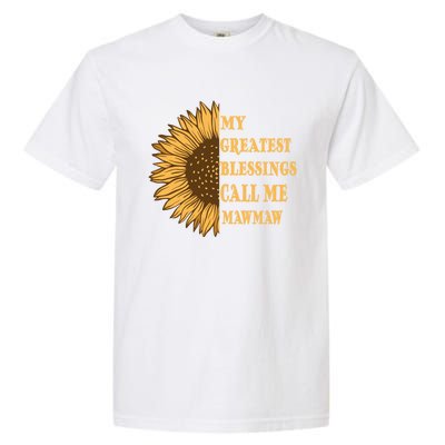 My Greatest Blessings Call Me Mawmaw Mom Sunflower Graphic Gift Garment-Dyed Heavyweight T-Shirt