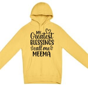 My Greatest Blessings Call Me Meema Yiddish Grandma Gift Premium Pullover Hoodie