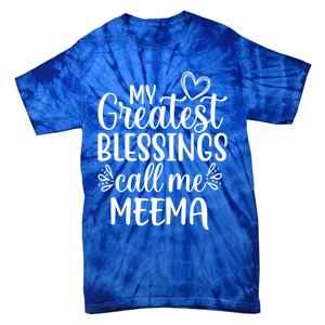 My Greatest Blessings Call Me Meema Yiddish Grandma Gift Tie-Dye T-Shirt