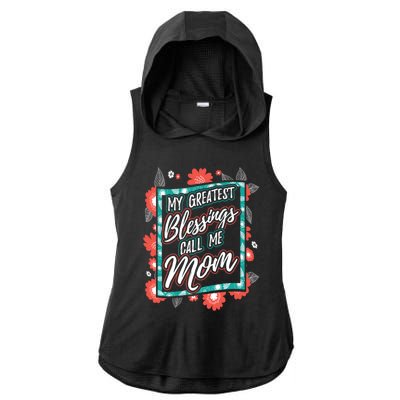 My Greatest Blessings Call Me Mom Gift Ladies PosiCharge Tri-Blend Wicking Draft Hoodie Tank