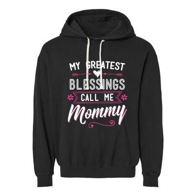 My Greatest Blessings Call Me Mommy Great Gift Mom Mother's Day Gift Cool Gift Garment-Dyed Fleece Hoodie