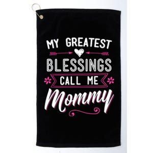 My Greatest Blessings Call Me Mommy Great Gift Mom Mother's Day Gift Cool Gift Platinum Collection Golf Towel