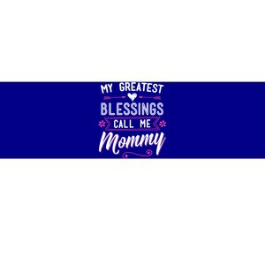 My Greatest Blessings Call Me Mommy Great Gift Mom Mother's Day Gift Cool Gift Bumper Sticker