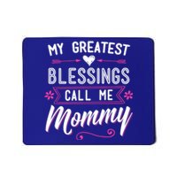 My Greatest Blessings Call Me Mommy Great Gift Mom Mother's Day Gift Cool Gift Mousepad