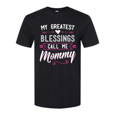 My Greatest Blessings Call Me Mommy Great Gift Mom Mother's Day Gift Cool Gift Softstyle® CVC T-Shirt