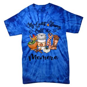 My Greatest Blessings Call Me Memere Great Gift Grandma Funny Gift Cute Gift Tie-Dye T-Shirt