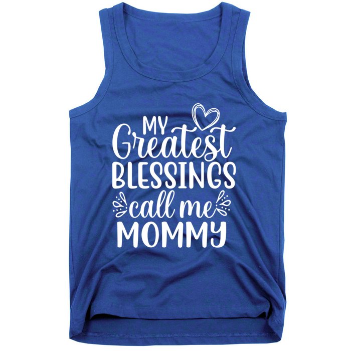 My Greatest Blessings Call Me Mommy Mother Mom Funny Gift Tank Top