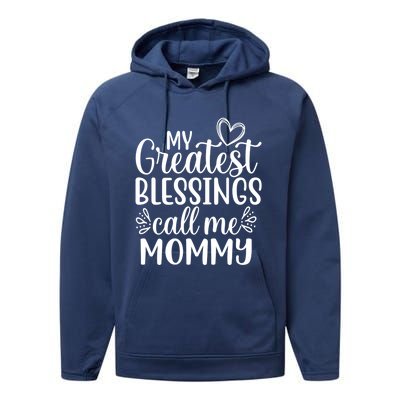 My Greatest Blessings Call Me Mommy Mother Mom Funny Gift Performance Fleece Hoodie