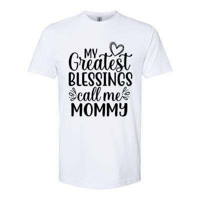 My Greatest Blessings Call Me Mommy Mother Mom Funny Gift Softstyle CVC T-Shirt