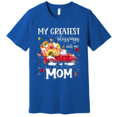 My Greatest Blessings Call Me Mom Pumpkin Truck Gift Premium T-Shirt