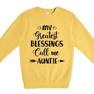 My Greatest Blessings Call Me Auntie Funny Mother Cool Gift Premium Crewneck Sweatshirt