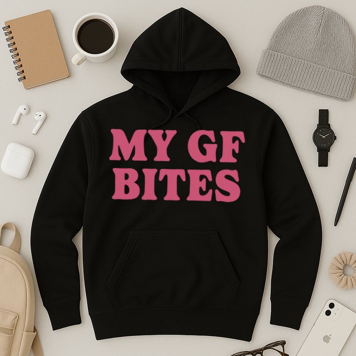 My Gf Bites Hoodie