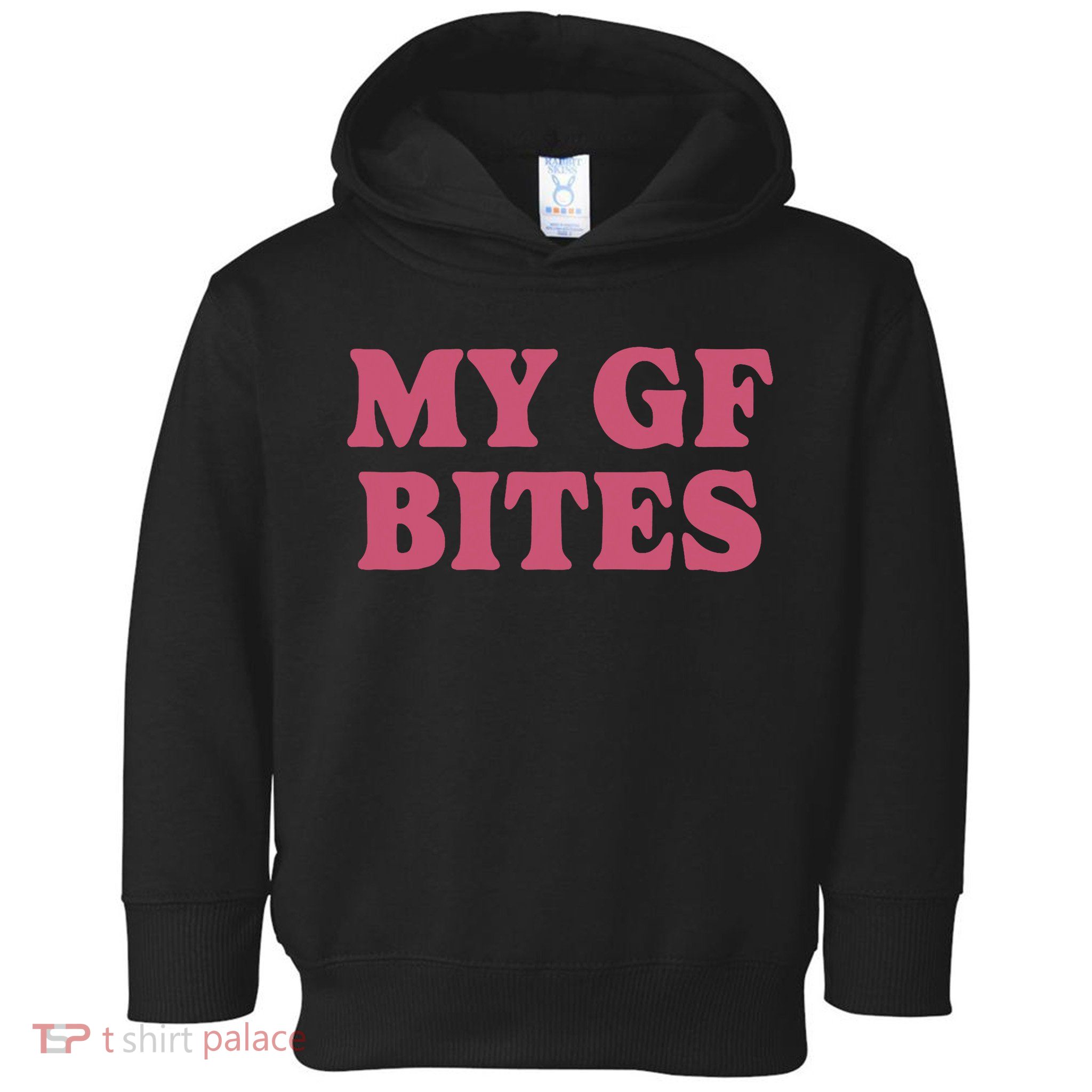 My Gf Bites Toddler Hoodie