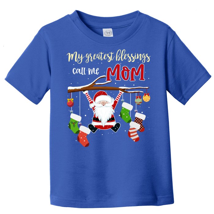 My Greatest Blessings Call Me Mom Gift Grandma Gift Toddler T-Shirt