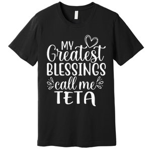 My Greatest Blessings Call Me Teta Arabic or Syrian Premium T-Shirt