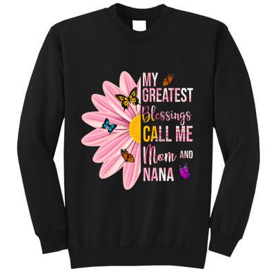 My Greatest Blessings Call Me Mom And Nana Butterfly Sweatshirt
