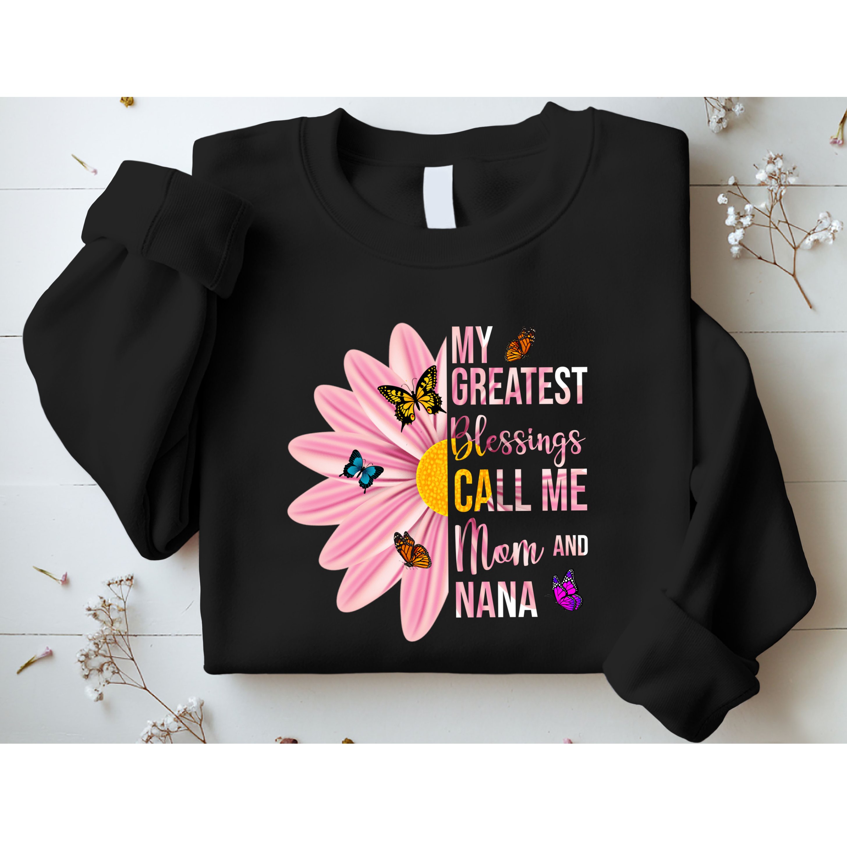My Greatest Blessings Call Me Mom And Nana Butterfly Sweatshirt