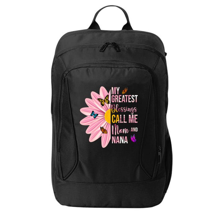 My Greatest Blessings Call Me Mom And Nana Butterfly City Backpack